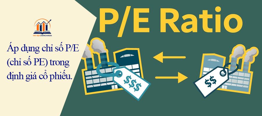 P/E là gì? công thức, ý nghĩa và cách dùng định giá cổ phiếu