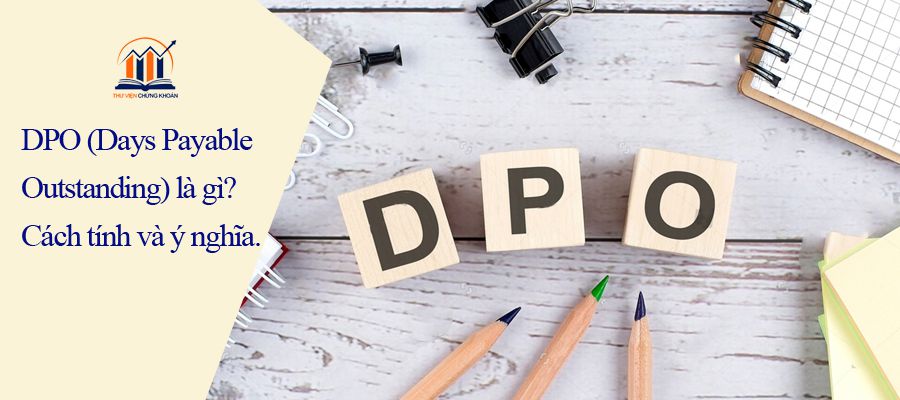 DPO (Days Payable Outstanding) là gì