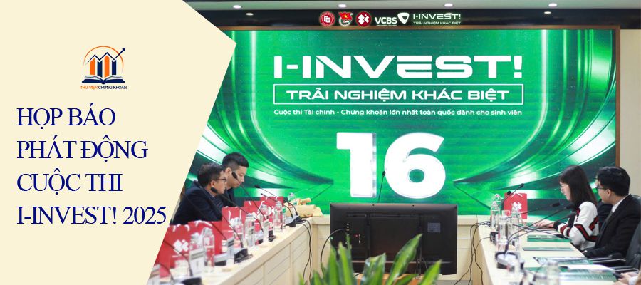 HỌP BÁO PHÁT ĐỘNG CUỘC THI I-INVEST! 2025